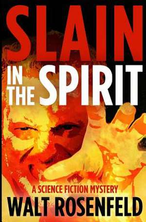 Slain in the Spirit de Walt Rosenfeld