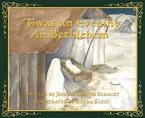 'Twas an Evening in Bethlehem de Jenelle Leanne Schmidt