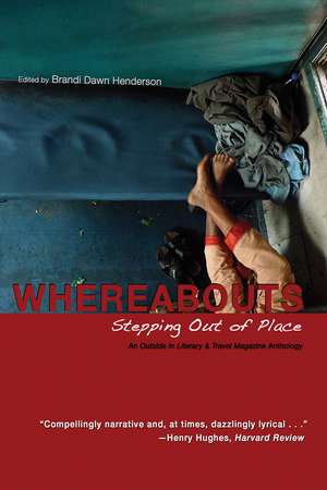 Whereabouts: Stepping Out of Place, An Outside In Literary & Travel Anthology de Brandi Dawn Henderson