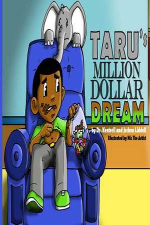 Taru's Million Dollar Dream de Dr Kentrell Liddell