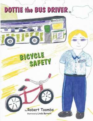 Dottie the Bus Driver in Bicycle Safety de Robert Toombs