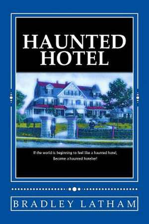 Haunted Hotel de MR Bradley Latham