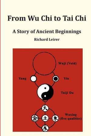 From Wu Chi to Tai Chi de MR Richard Leirer