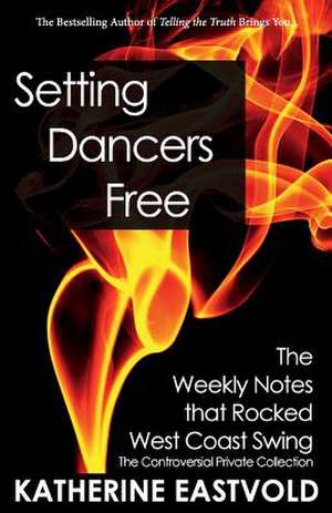 Setting Dancers Free de Katherine Eastvold