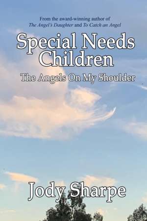 Special Needs Children - The Angels On My Shoulder de Jody Sharpe