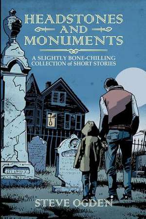 Headstones and Monuments de Steve Ogden