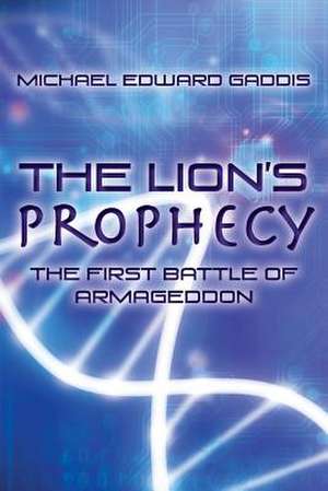 The Lion's Prophecy de Michael Edward Gaddis