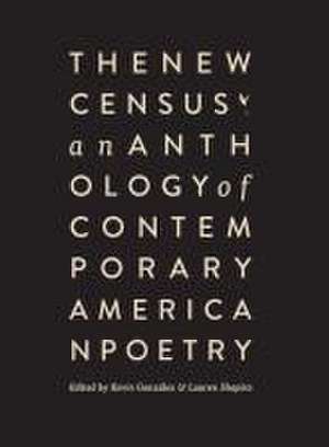 The New Census: An Anthology of Contemporary American Poetry de Kevin A González