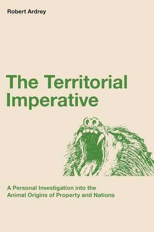 The Territorial Imperative de Robert Ardrey