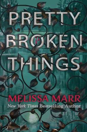 Pretty Broken Things de Melissa Marr