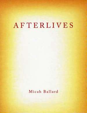 Afterlives de Micah Ballard