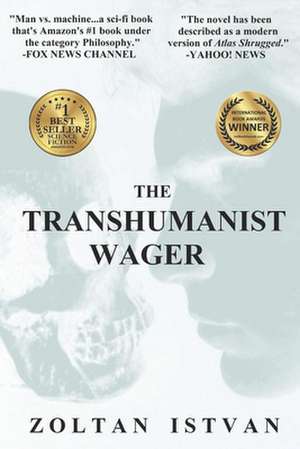 The Transhumanist Wager de Zoltan Istvan