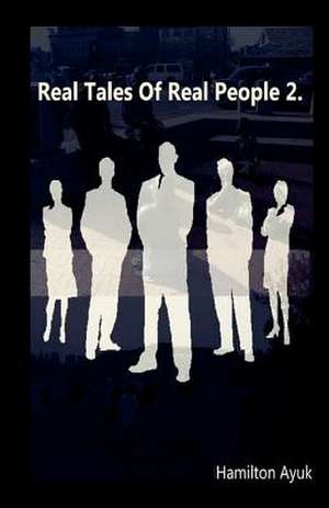 Real Tales of Real People 2 de Hamilton Ayuk