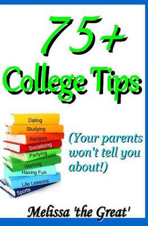 75+ College Tips de Melissa 'The Great'