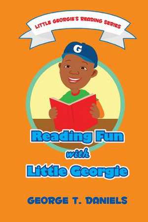 Reading Fun with Little Georgie de George T. Daniels