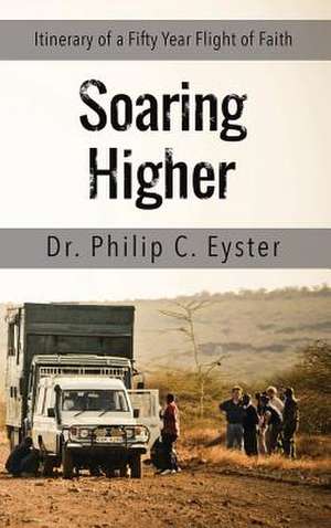 Soaring Higher de Philip C. Eyster