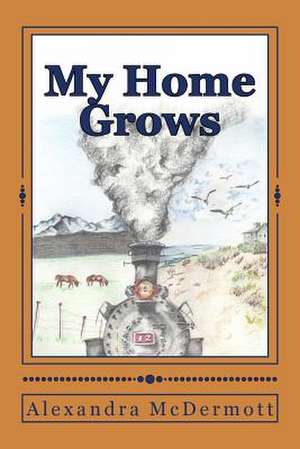 My Home Grows de Alexandra McDermott