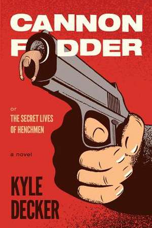 Cannon Fodder de Kyle Decker