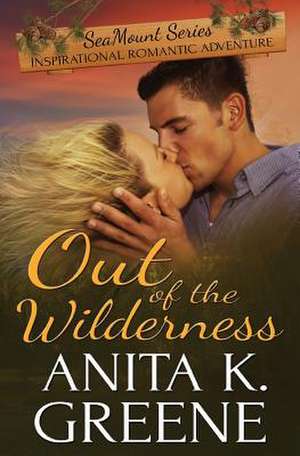 Out of the Wilderness de Anita K. Greene