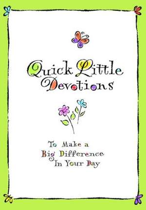 Quick Little Devotions: To Make a Big Difference in Your Day de Inc Product Concept Mfg