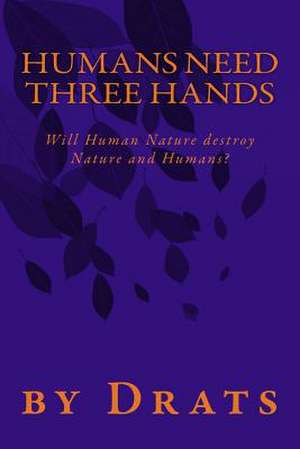 Humans Need Three Hands de Drats