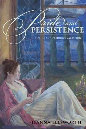 Pride and Persistence de Jeanna Ellsworth