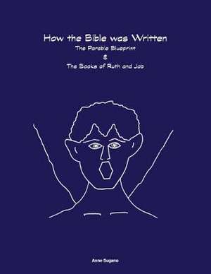 How the Bible Was Written the Parable Blueprint & the Books of Ruth and Job