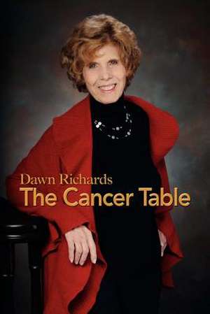 The Cancer Table de Dawn D. Richards