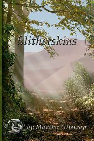 Slitherskins de Martha Gilstrap