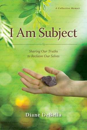 I Am Subject de Diane Debella