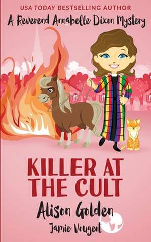 Killer at the Cult: A Reverend Annabelle Cozy Mystery de Jamie Vougeot