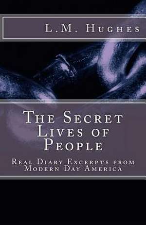 The Secret Lives of People de L. M. Hughes