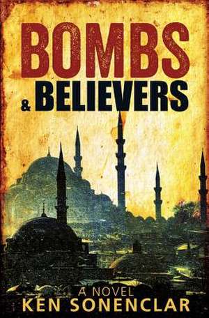 Bombs & Believers de Ken Sonenclar