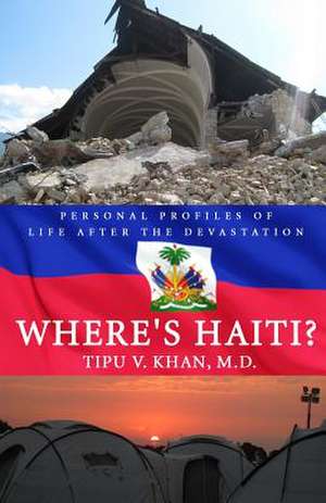 Where's Haiti? de Tipu V. Khan M. D.