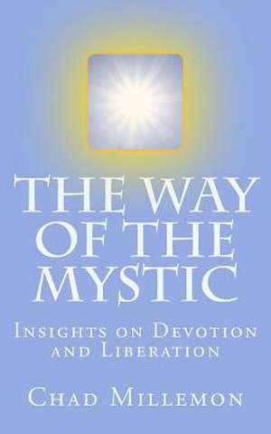 The Way of the Mystic de Chad J. Millemon