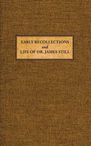 Early Recollections and Life of James Still