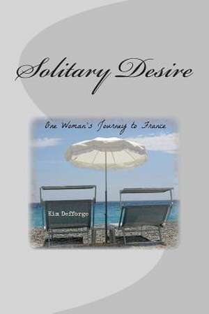 Solitary Desire de Kim Defforge