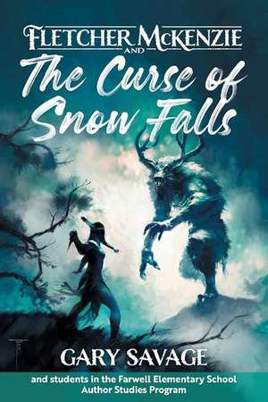 Fletcher McKenzie and the Curse of Snow Falls de Gary Savage