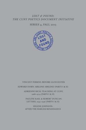 Lost & Found: The CUNY Poetics Document Initiative, Series IV de Edward Dorn