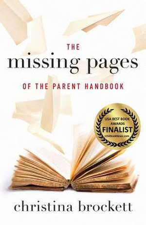 The Missing Pages of the Parent Handbook de Christina Brockett