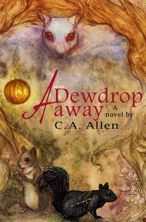 A Dewdrop Away de C. A. Allen