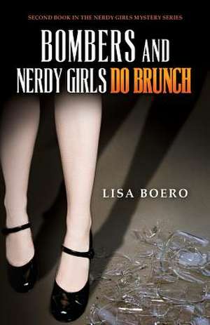 Bombers and Nerdy Girls Do Brunch de Lisa Boero