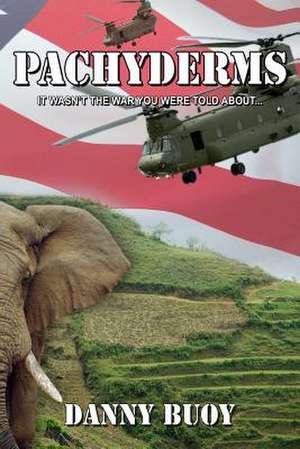 Pachyderms: A World War II Story of Love, Faith, Courage, Determination and Survival de Danny Buoy