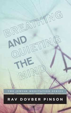 Breathing and Quieting the Mind de DovBer Pinson