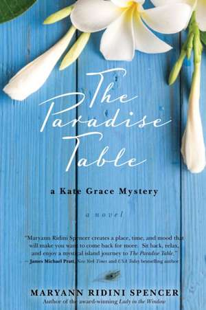 The Paradise Table de Maryann Ridini Spencer