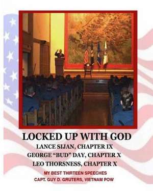 Locked Up with God de Capt Guy D. Gruters