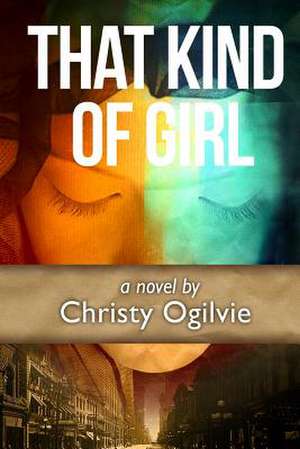 That Kind of Girl de Christy Ogilvie