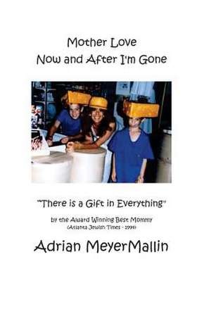 Mother Love Now and After I'm Gone de MS Adrian Mallin