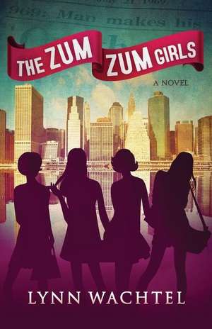 The Zum Zum Girls de Lynn Wachtel