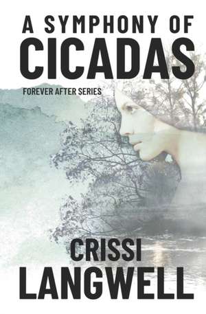 A Symphony of Cicadas de Crissi Langwell